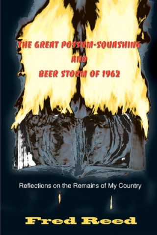 Carte Great Possum-Squashing and Beer Storm of 1962 Fred Reed