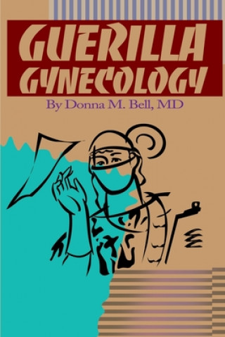 Kniha Guerilla Gynecology Bell