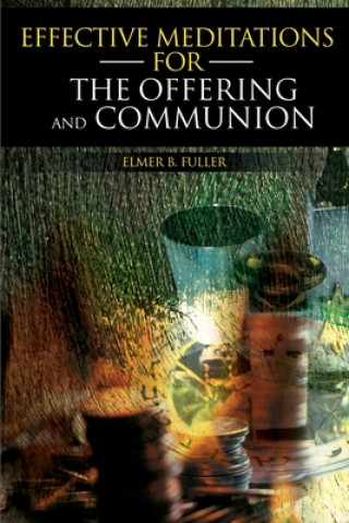 Carte Effective Meditations for the Offering and Communion Elmer B Fuller