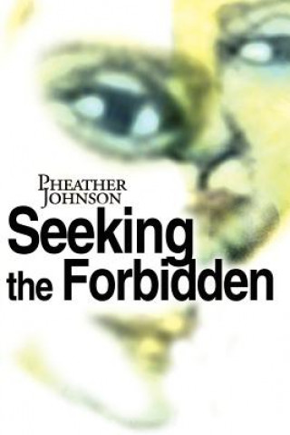 Libro Seeking the Forbidden Pheather Johnson