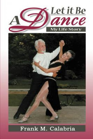 Könyv Let It Be a Dance Frank M Calabria