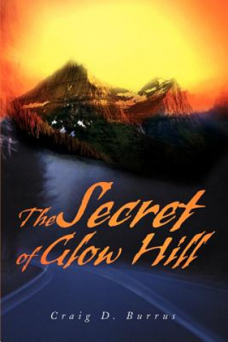 Kniha Secret of Glow Hill Craig D Burrus