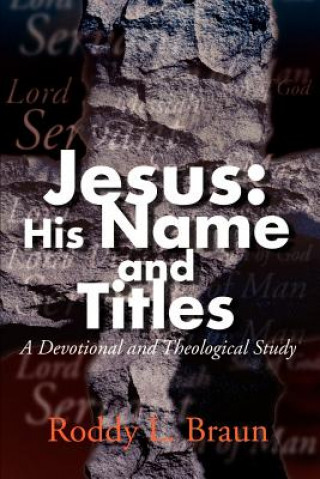 Knjiga Jesus: His Name and Titles Roddy L Braun