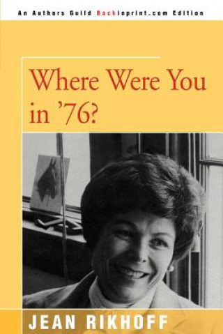 Книга Where Were You in '76? Jean Rikhoff