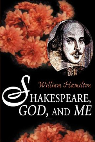 Kniha Shakespeare God and Me William Hamilton