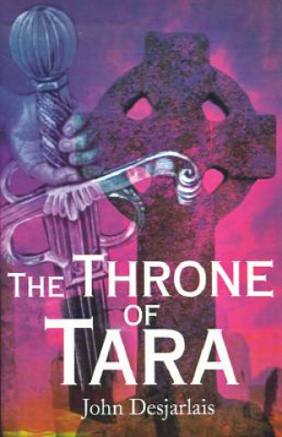 Carte Throne of Tara John Desjarlais