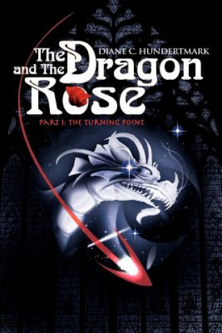 Könyv Dragon and the Rose Diane C Hundertmark