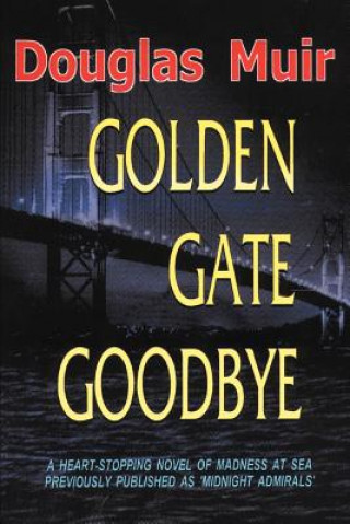 Kniha Golden Gate Goodbye Douglas Muir