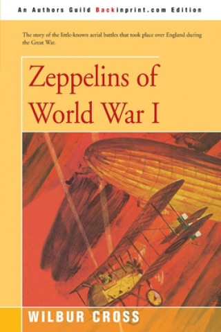 Kniha Zeppelins of World War I Wilbur Cross