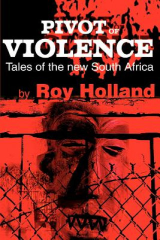 Kniha Pivot of Violence Roy Holland