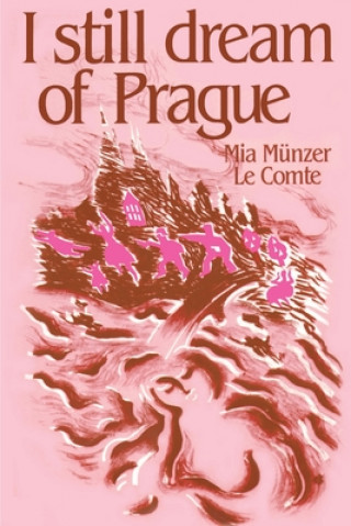 Carte I Still Dream of Prague Mia Munzer Le Comte