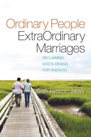 Könyv Ordinary People, ExtraOrdinary Marriages Nystrom