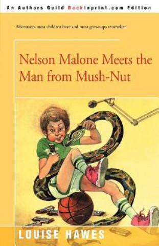 Kniha Nelson Malone Meets the Man from Mush-Nut Louise Hawes