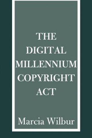 Carte Digital Millennium Copyright ACT Marcia K Wilbur