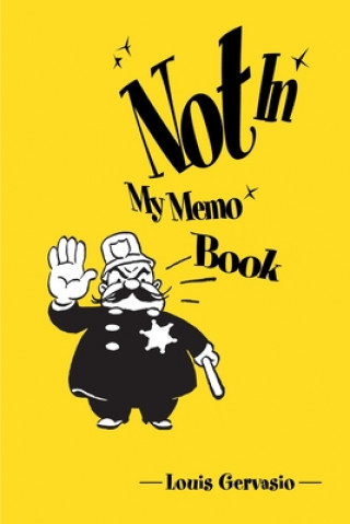 Книга Not in My Memo Book Louis Gervasio