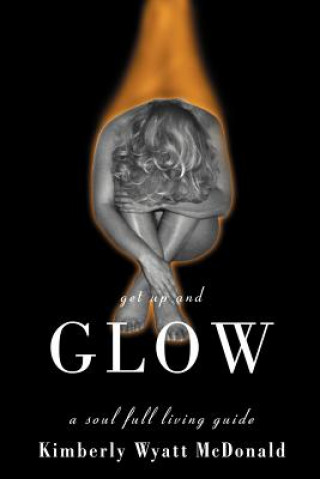 Libro Get Up and Glow Kimberly Wyatt McDonald