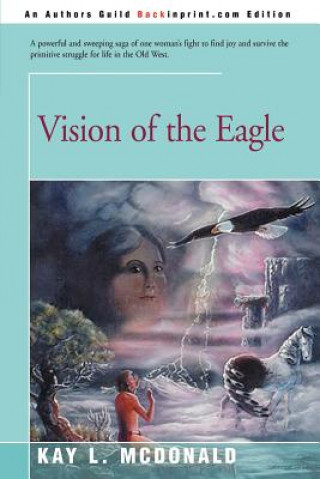 Könyv Vision of the Eagle Kay L McDonald