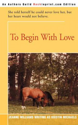 Книга To Begin with Love Kristin Michaels