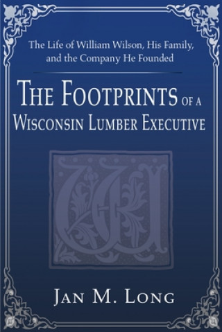 Carte Footprints of a Wisconsin Lumber Executive Long