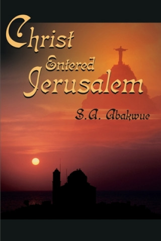 Livre Christ Entered Jerusalem S A Abakwue