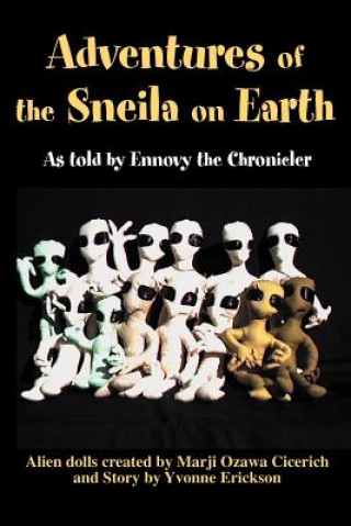 Carte Adventures of the Sneila on Earth Yvonne Erickson