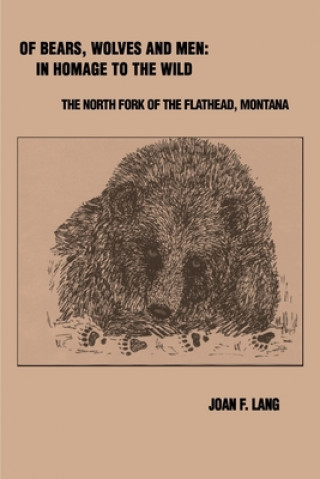 Carte Of Bears, Wolves and Men: In Homage to the Wild Joan F Lang