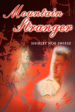 Knjiga Mountain Stranger Shirley Noe Swiesz