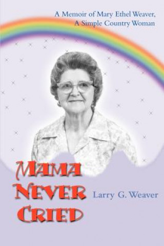 Book Mama Never Cried Larry G Weaver
