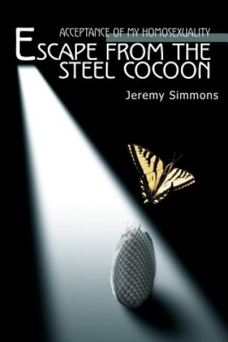 Livre Escape from the Steel Cocoon Jeremy Simmons