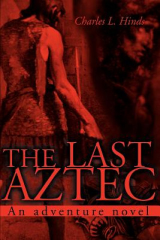 Buch Last Aztec Charles L Hinds