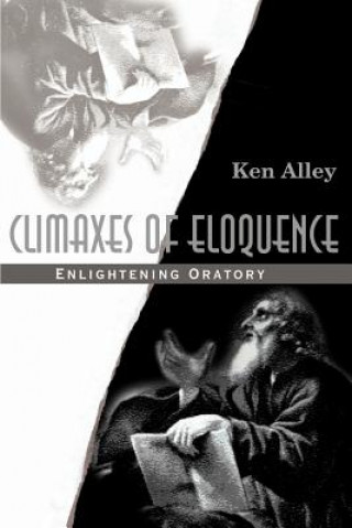 Knjiga Climaxes of Eloquence Ken Alley