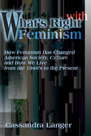 Kniha What's Right with Feminism Cassandra L Langer