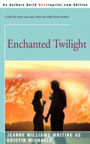 Könyv Enchanged Twilight Jeanne Williams