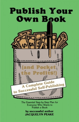 Kniha Publish Your Own Book (and Pocket the Profits) Jacquelyn Peake