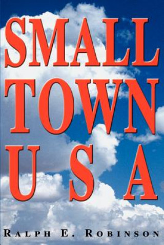 Kniha Small Town USA Ralph E Robinson