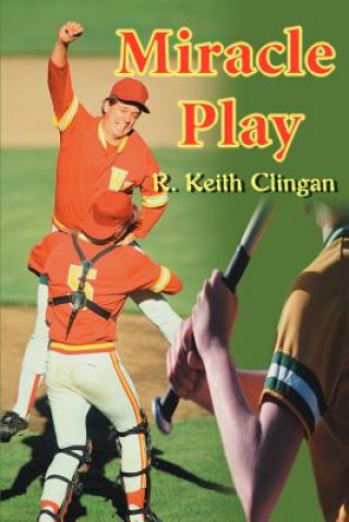 Knjiga Miracle Play R Keith Clingan