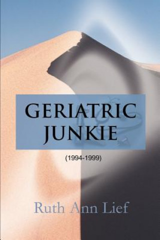 Boek Geriatric Junkie Ruth Ann Lief