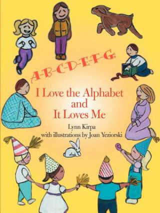 Könyv A-B-C-D-E-F-G: I Love the Alphabet and It Loves Me Lynn Kirpa
