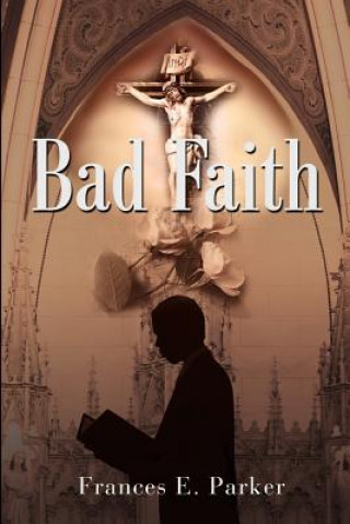Knjiga Bad Faith Frances E Parker
