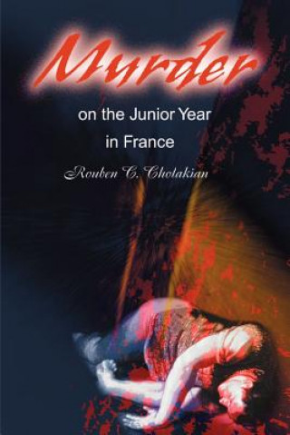 Kniha Murder on the Junior Year in France Professor Rouben C Cholakian