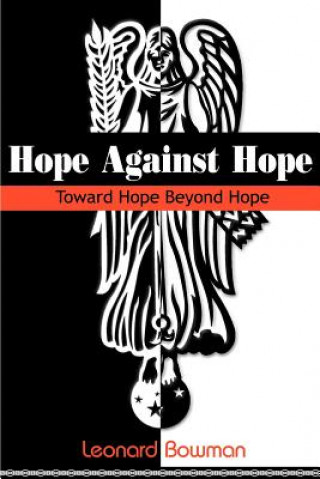 Kniha Hope Against Hope Leonard Bowman