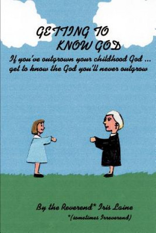 Kniha Getting to Know God Iris Laine