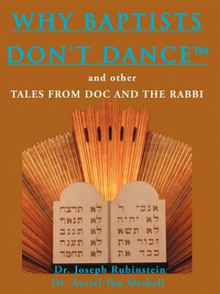 Книга Why Baptists Don't Dance Dr Auriel Ibn Michell