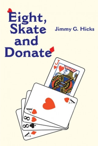 Kniha Eight, Skate and Donate Jimmy G Hicks