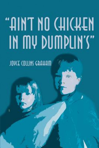 Libro Ain't No Chicken in My Dumplin's Joyce Collins Graham