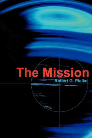 Kniha Mission Robert G Pielke