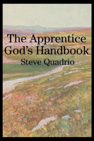 Knjiga Apprentice God's Handbook Steve Quadrio