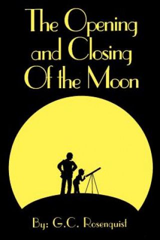 Книга Opening and Closing of the Moon G C Rosenquist