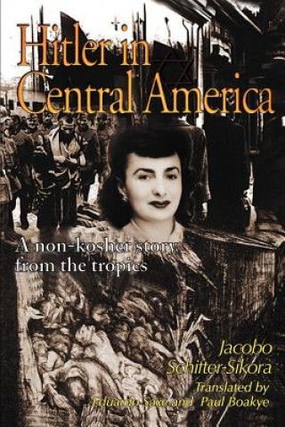 Libro Hitler in Central America Schifter-Sikora