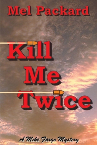 Βιβλίο Kill Me Twice Mel Packard